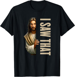 Utopia Sport Humor Shop Jesus I Saw That Funny T-Shirt - T-Shirt | Black
