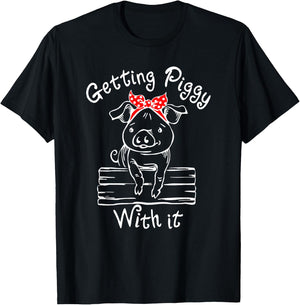 Getting Piggy with it, Gettin' Piggy with it, Funny Farm T-Shirt - T-Shirt | Black