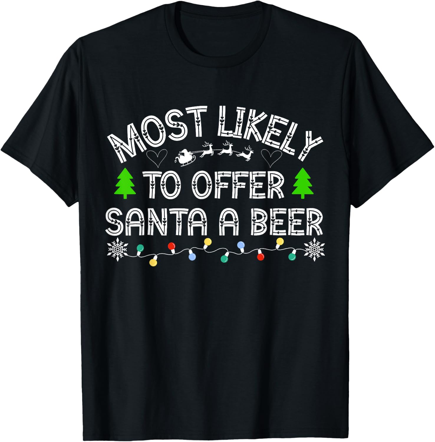 Most Likely To Offer Santa A Beer Funny Drinking Christmas T-Shirt - T-Shirt | Black