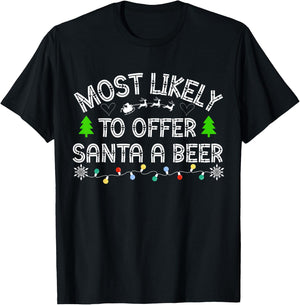 Most Likely To Offer Santa A Beer Funny Drinking Christmas T-Shirt - T-Shirt | Black