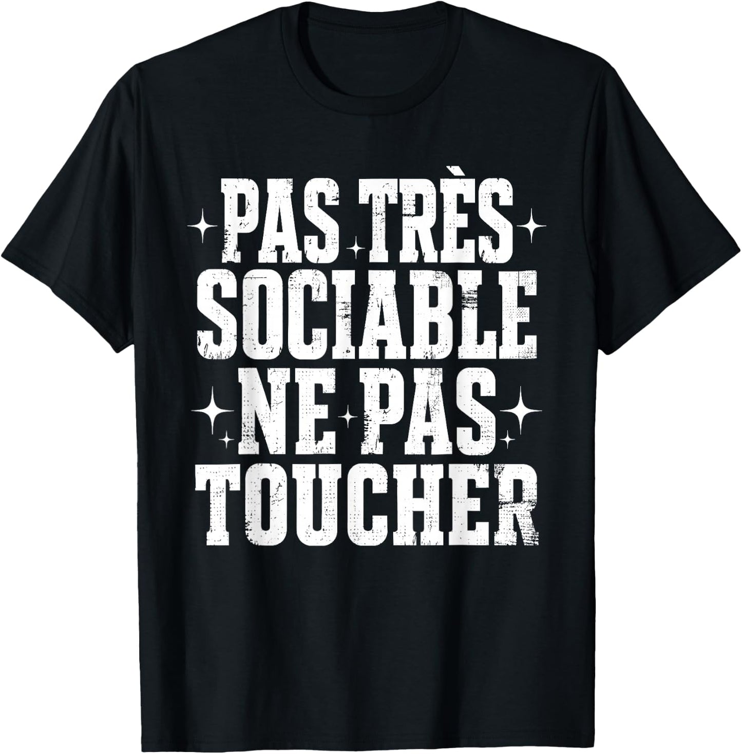 Pas Très Sociable Ne Pas Toucher Humour Drôle Sarcastique T-Shirt - T-Shirt | Black