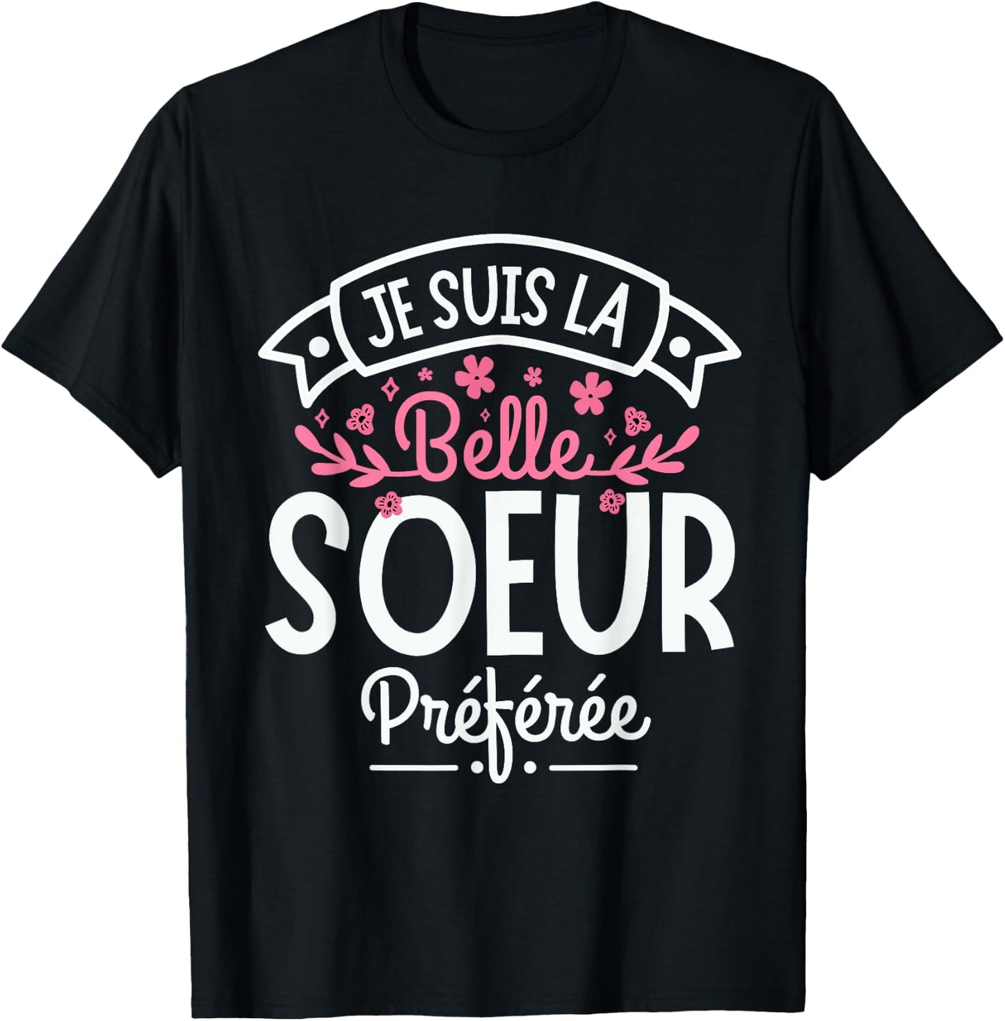 Gift Belle Soeur humour woman Perfect Step-Sister , Black, S T-Shirt - T-Shirt | Black