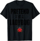 Pretend I'm A Ladybug Lazy Easy Last Minute Costume T-Shirt - T-Shirt | Black
