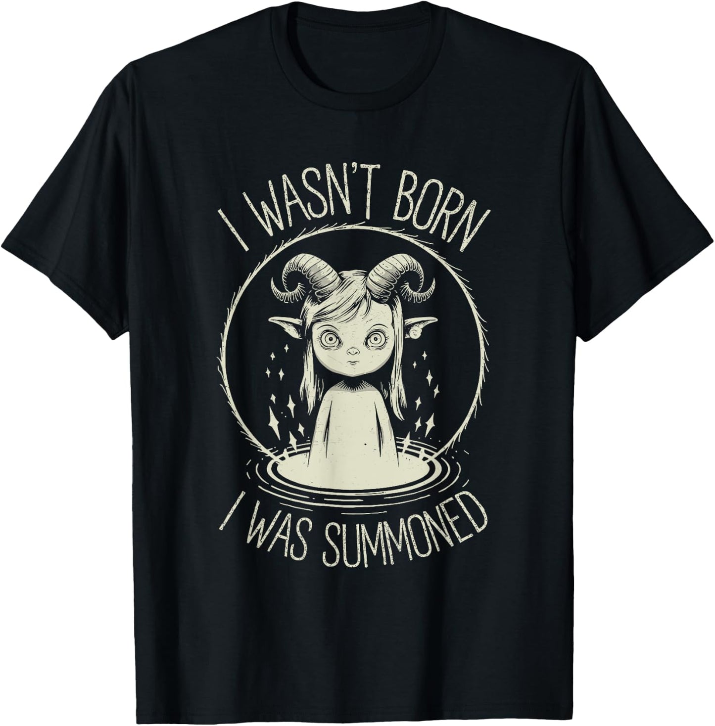 I Wasn't Born I Was Summoned, Cute Kawaii Satanic Goth Girl T-Shirt - T-Shirt | Black