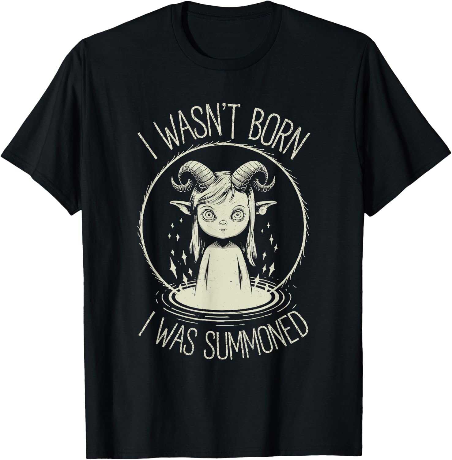 I Wasn't Born I Was Summoned, Cute Kawaii Satanic Goth Girl T-Shirt - T-Shirt | Black