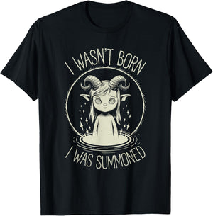 I Wasn't Born I Was Summoned, Cute Kawaii Satanic Goth Girl T-Shirt - T-Shirt | Black