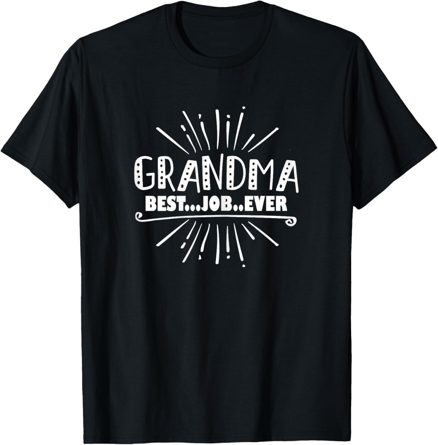 Grandma Best Job Ever Funny Grandmother T-Shirt - T-Shirt | Black