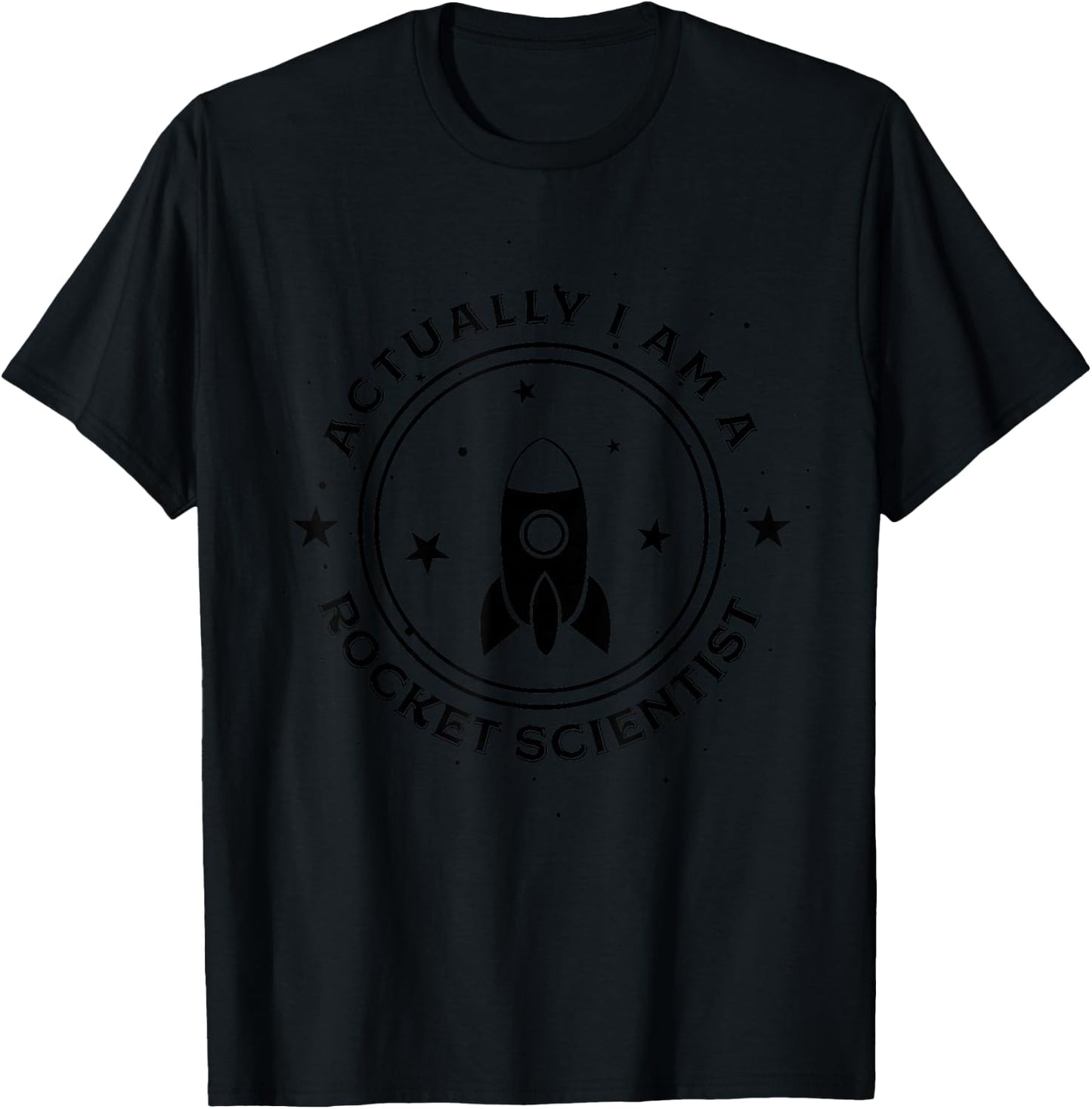 Actually I am a Rocket Scientist Spacecraft Satellite Gifts T-Shirt - T-Shirt | Black