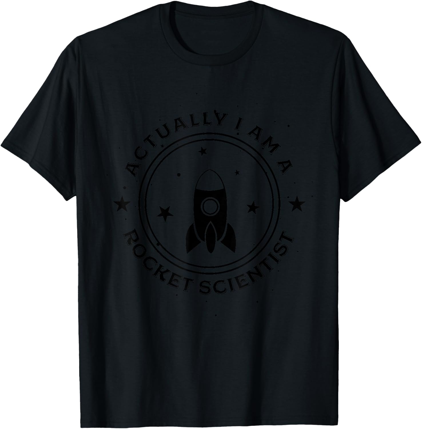Actually I am a Rocket Scientist Spacecraft Satellite Gifts T-Shirt - T-Shirt | Black
