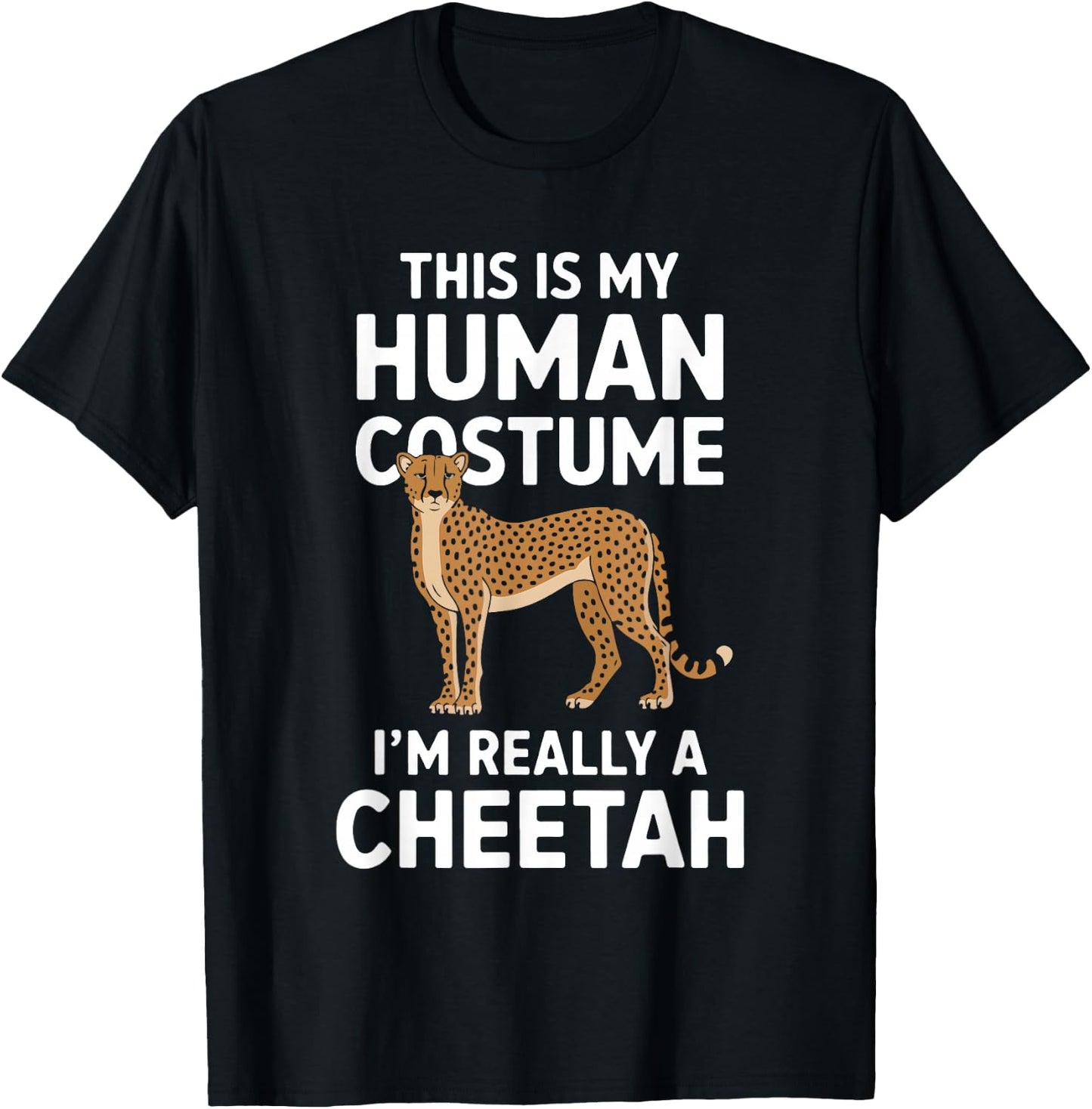 This Is My Human Costume I'm Really A Cheetah T-Shirt - T-Shirt | Black