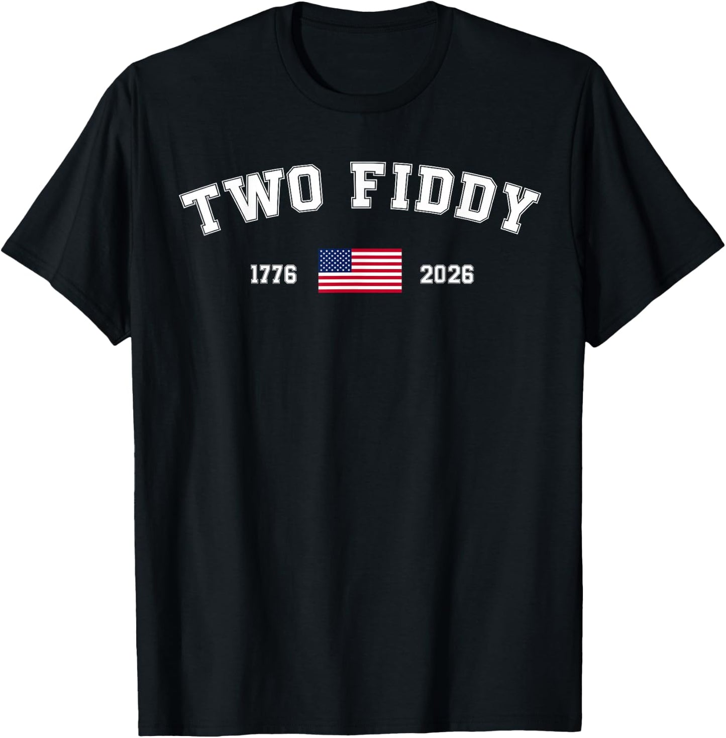 Two Fiddy 2 Fiddy 250th Anniversary Patriotic 4th of July T-Shirt - T-Shirt | Black