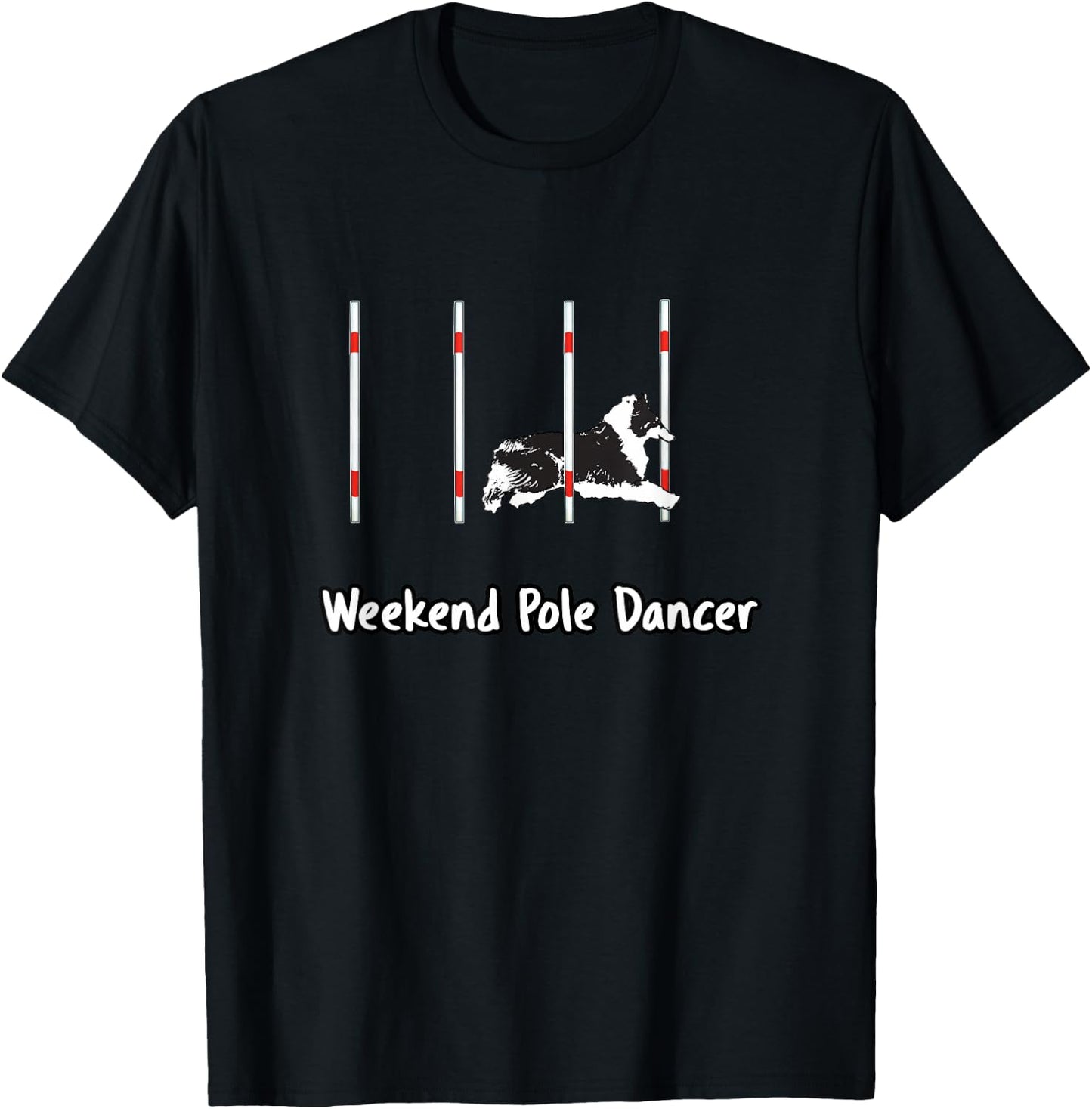 Dog Agility T Shirt - Weekend Pole dancer starring a Sheltie T-Shirt - T-Shirt | Black