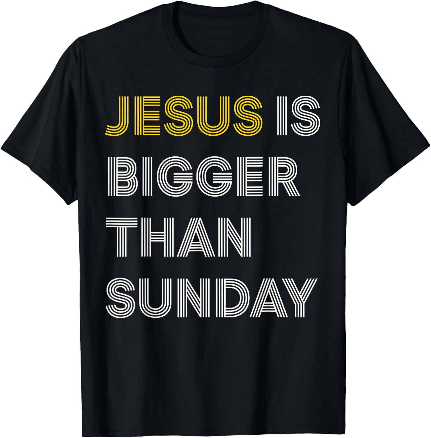 Jesus Is Bigger Than Sunday T-Shirt - T-Shirt | Black