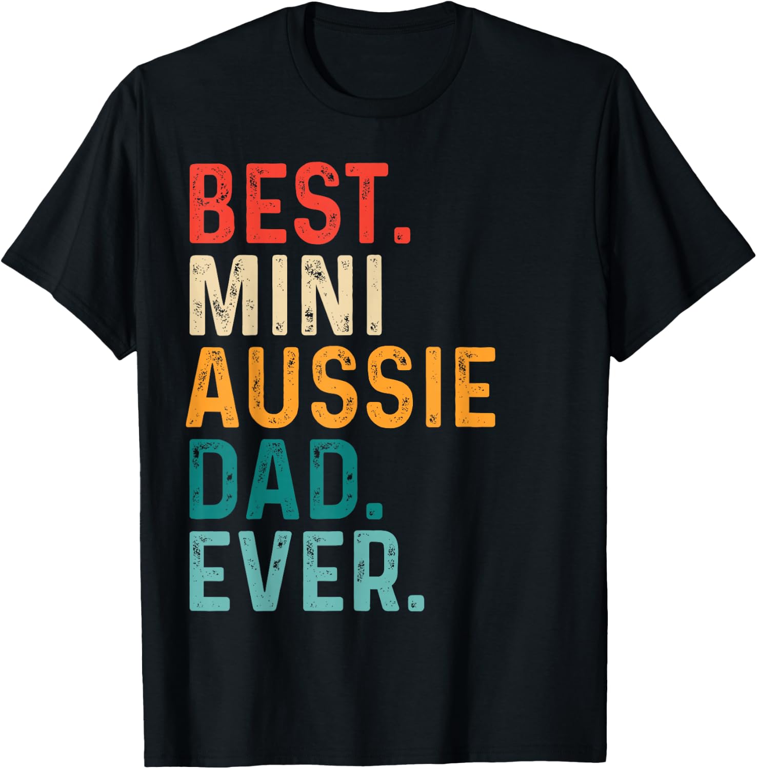 Best Mini Aussie Dad Funny Miniature Australian Shepherd Dog T-Shirt - T-Shirt | Black