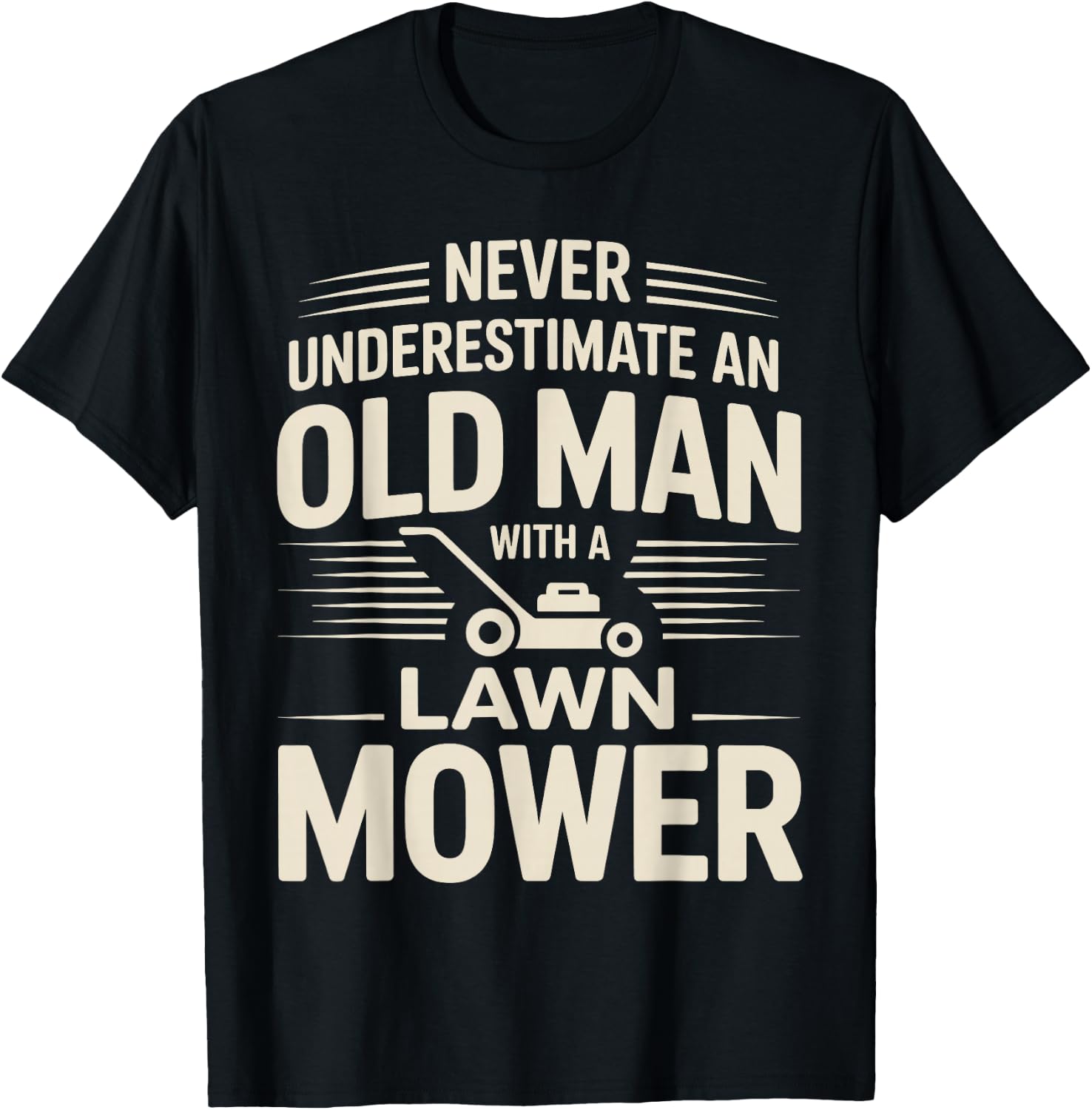 Never Underestimate an Old Man with A Lawn Mower T-Shirt - T-Shirt | Black