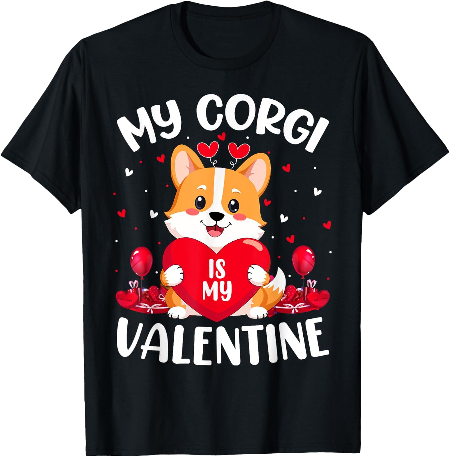 My Corgi Dog Is My Valentine Love Hearts Valentines Day T-Shirt - T-Shirt | Black