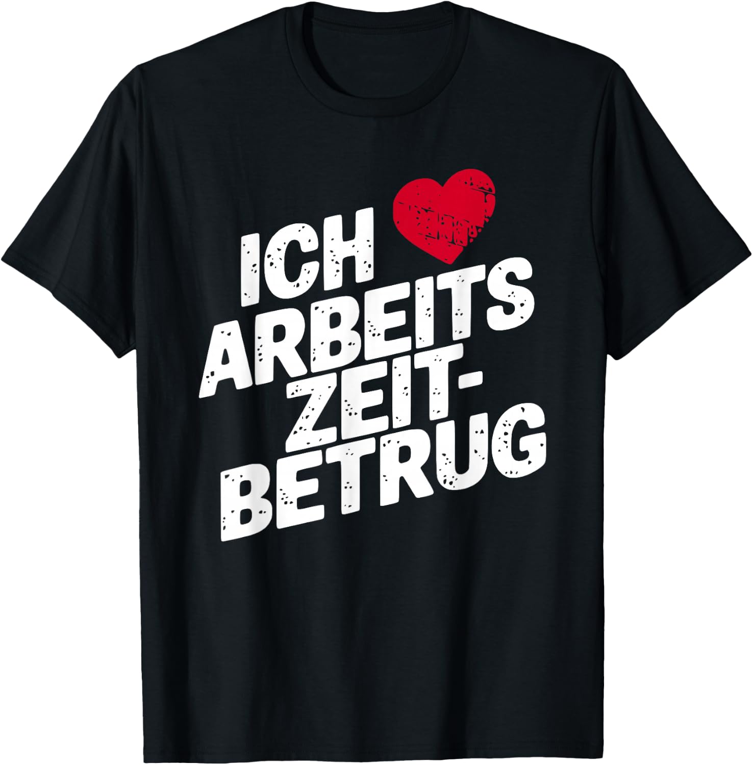 with German Text "Ich Liebe Arbeitszeitbetam" Funny Work Men's Heart , black T-Shirt - T-Shirt | Black