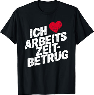 with German Text "Ich Liebe Arbeitszeitbetam" Funny Work Men's Heart , black T-Shirt - T-Shirt | Black