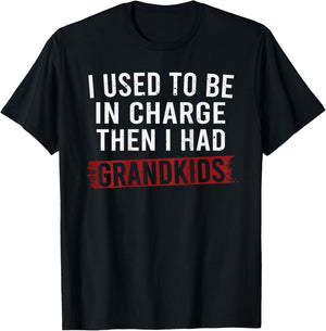 I Used to Be in Charge Then I Had Grandkids T-Shirt - T-Shirt | Black