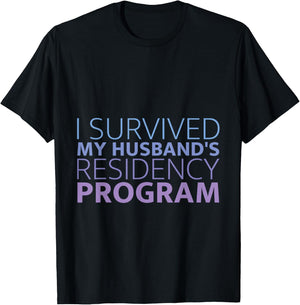 I Survived My Husband's Residency Program Doctor Wife T-Shirt - T-Shirt | Black