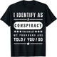 I Identify As Conspiracy Theorist US Patriot Funny Patriot T-Shirt - T-Shirt | Black