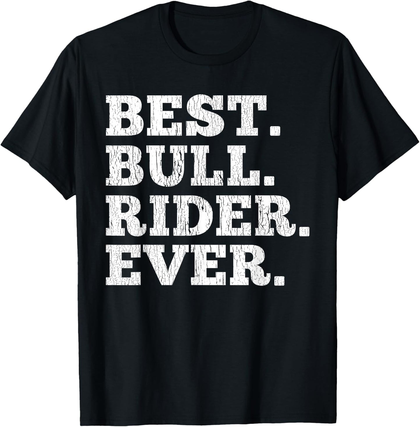 Best Bull Rider Ever Funny Rodeo Cowboy Riding Humor Outfit T-Shirt - T-Shirt | Black
