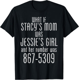 What If Stacy's Mom Was Jessie's Girl Funny Music T-Shirt - T-Shirt | Black