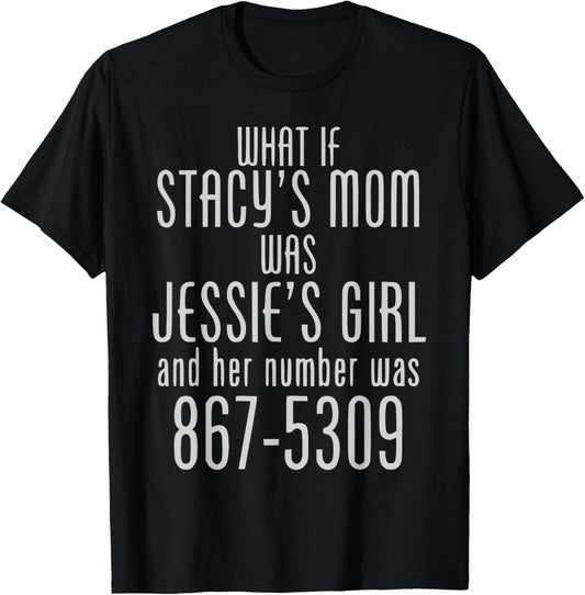 What If Stacy's Mom Was Jessie's Girl Funny Music T-Shirt - T-Shirt | Black