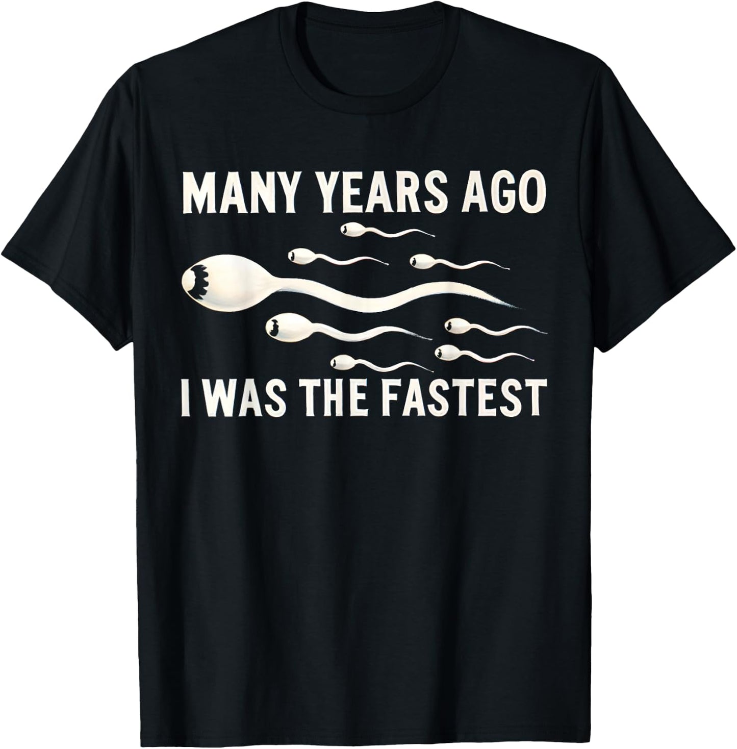 Many Years Ago I Was The Fastest Funny , black T-Shirt - T-Shirt | Black