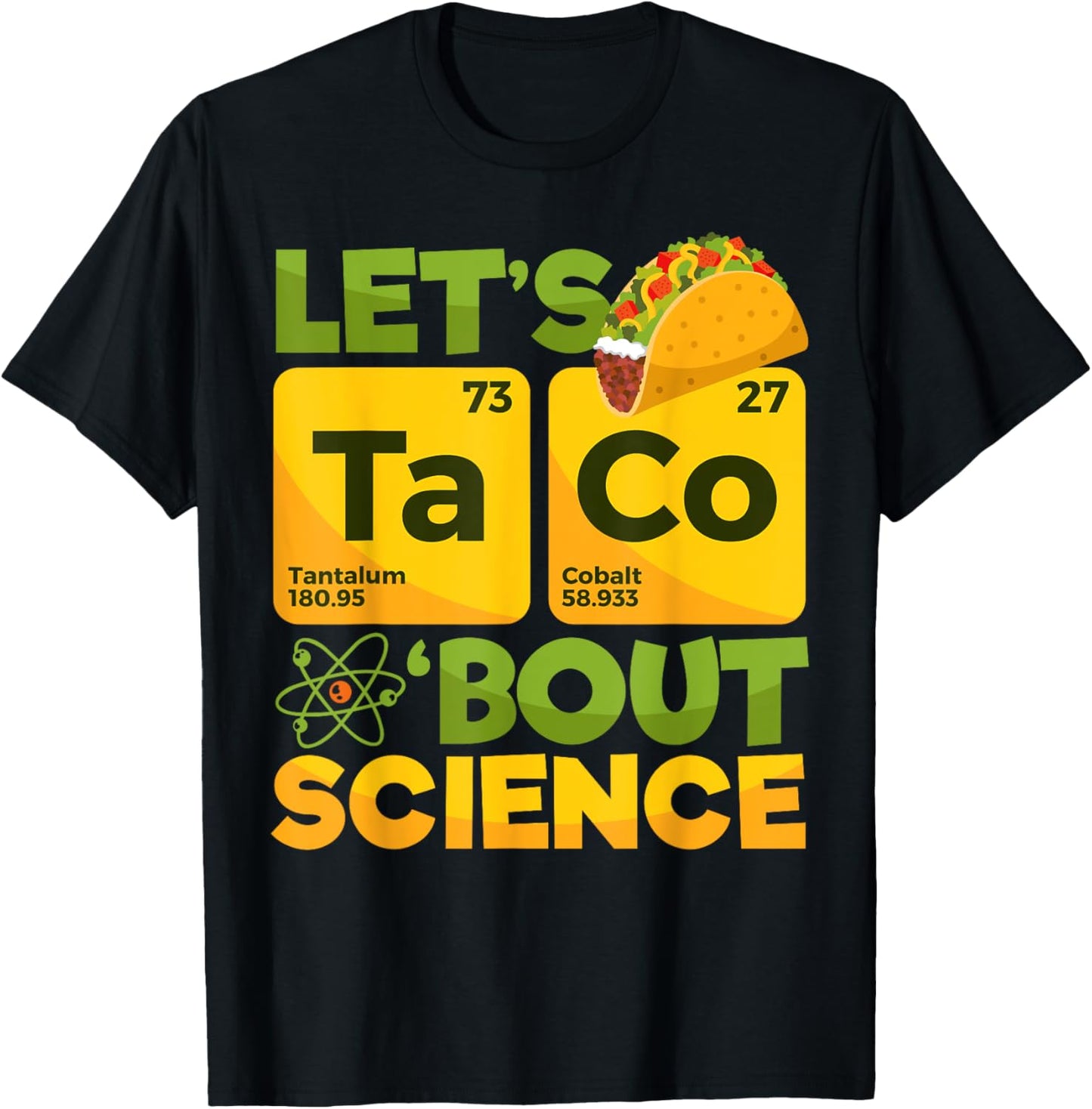 Let's Taco 'Bout Science - Funny Science T-Shirt - T-Shirt | Black