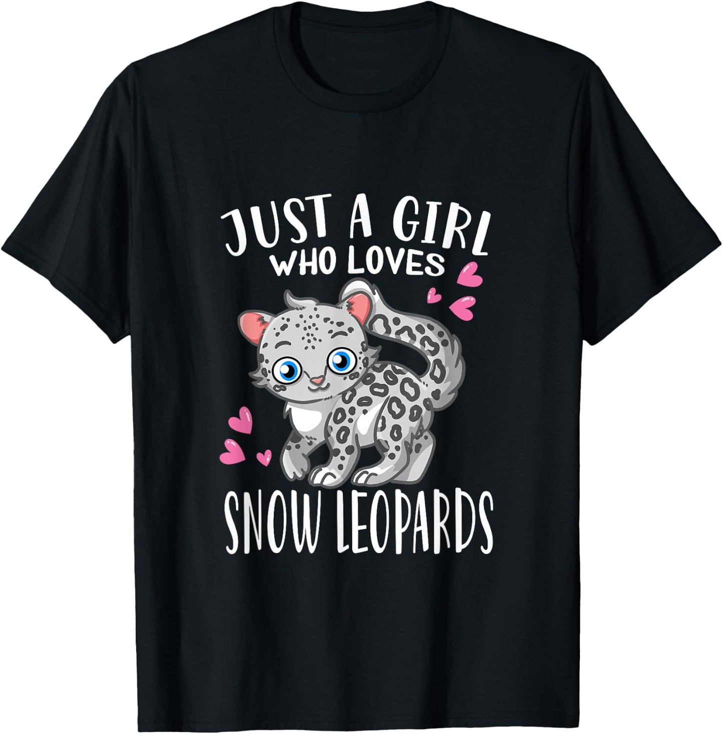 Snow Leopard Lovers Just A Girl Who Loves Snow Leopards T-Shirt - T-Shirt | Black