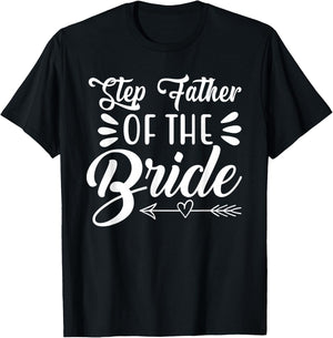 Step Father Of The Bride Wedding Party Family Bridal Shower T-Shirt - T-Shirt | Black
