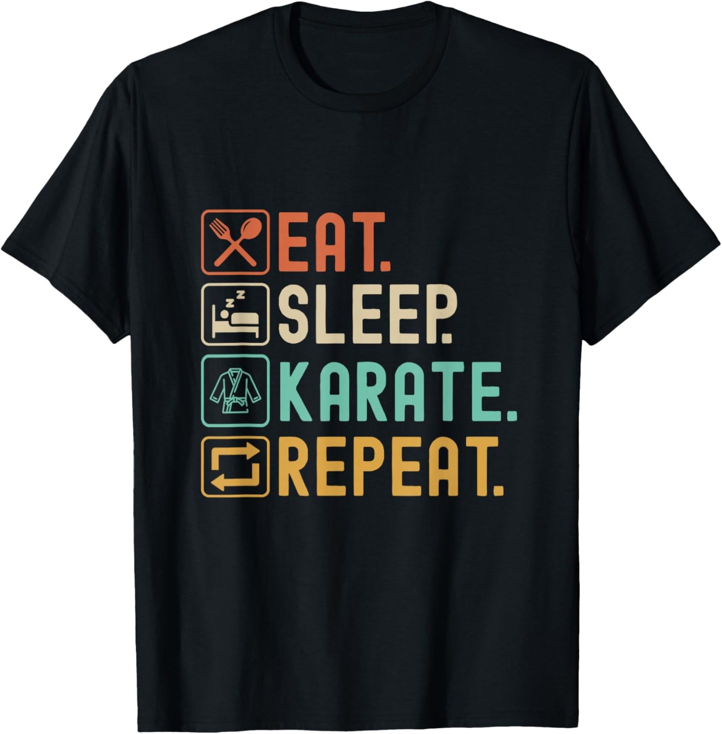 Eat Sleep Karate Repeat Funny Karate Martial Arts T-Shirt - T-Shirt | Black