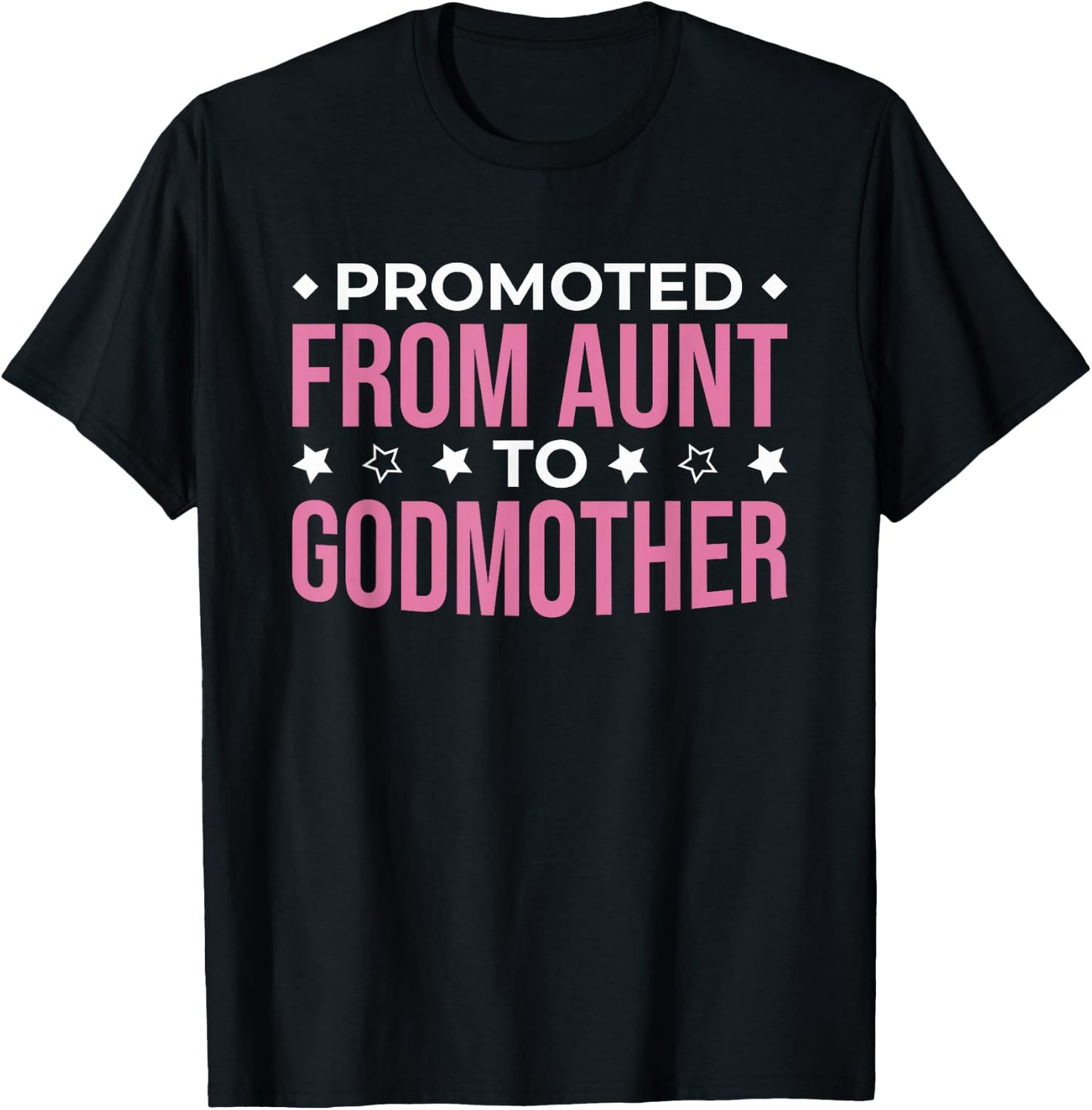 Promoted from Aunt to Godmother T-Shirt - T-Shirt | Black