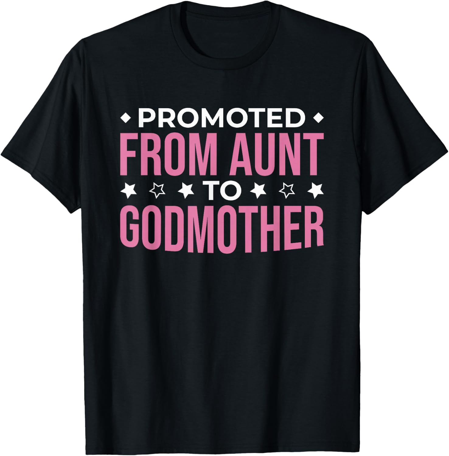 Promoted from Aunt to Godmother T-Shirt - T-Shirt | Black