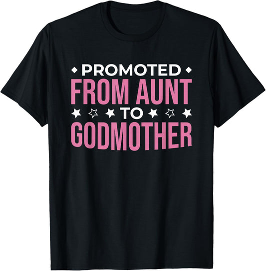 Promoted from Aunt to Godmother T-Shirt - T-Shirt | Black
