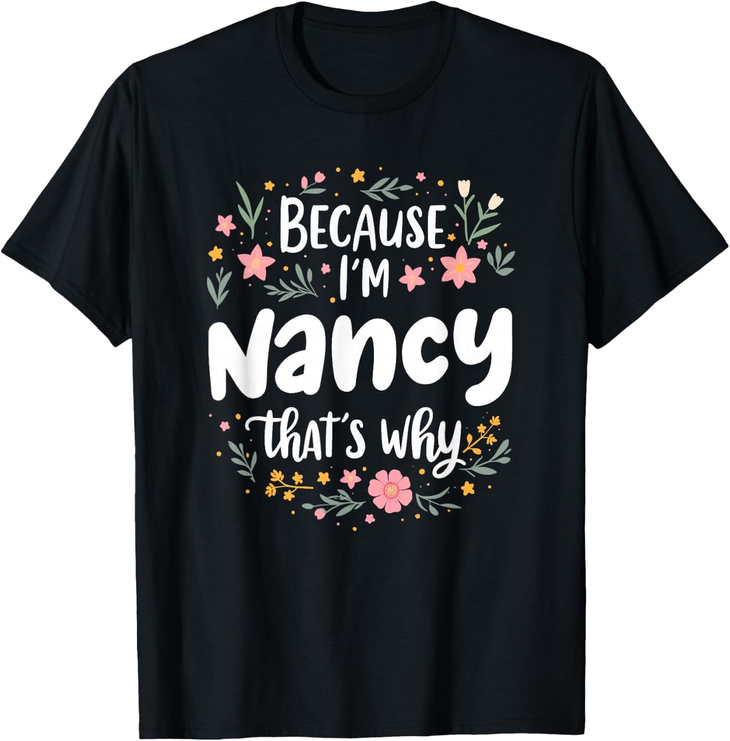 Women Because I'm Nancy That's Why Woman T-Shirt - T-Shirt | Black