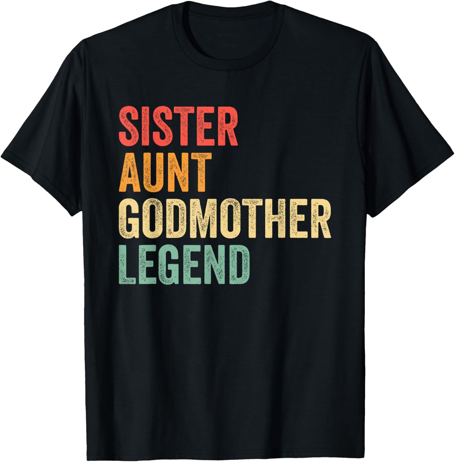 Sister Aunt Godmother Legend Godparent Proposal Auntie T-Shirt - T-Shirt | Black