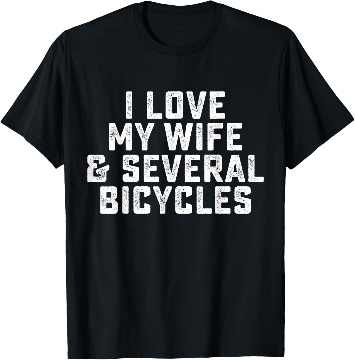 I Love My Wife and Several Bicycles T-Shirt - T-Shirt | Black