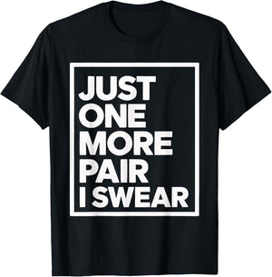 just one more pair i swear shirt Sneaker Head Sneakerhead T-Shirt - T-Shirt | Black
