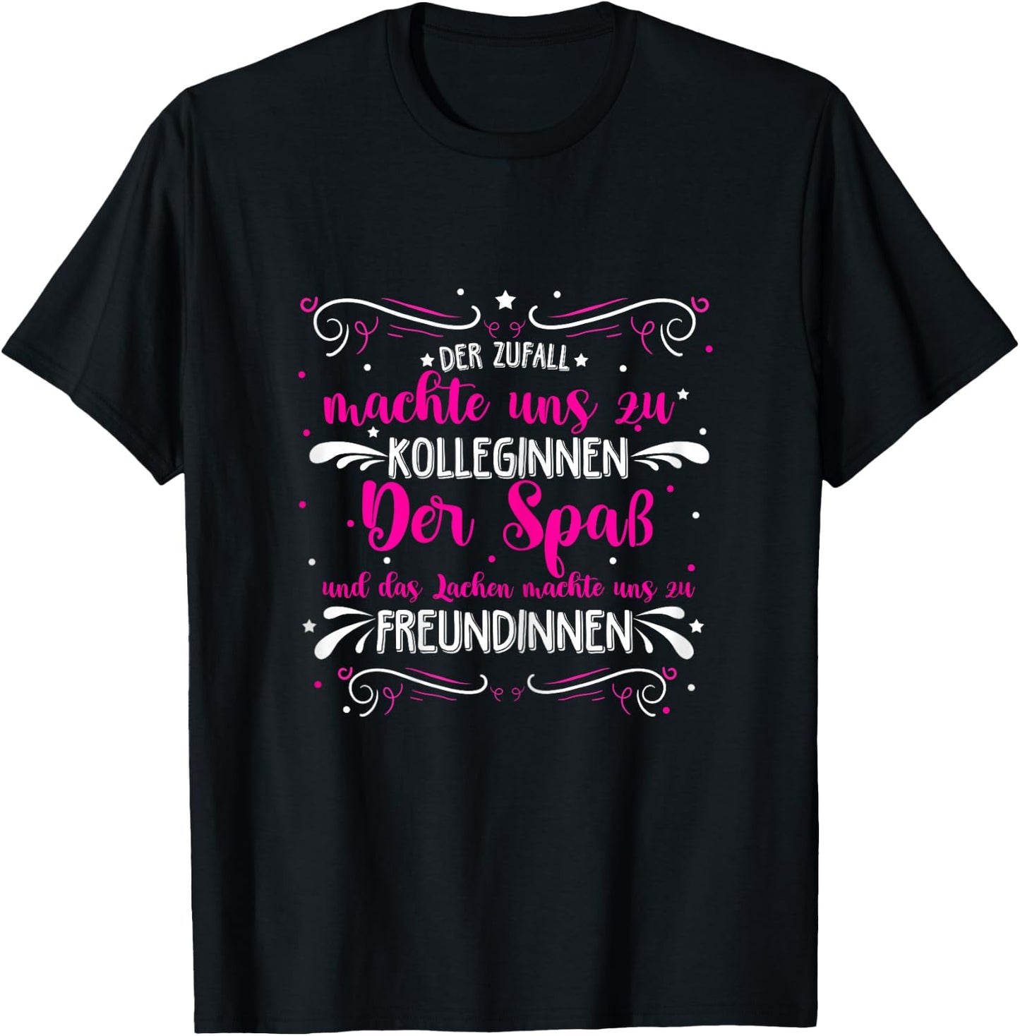 Der Zufall machte KOLLEGINNEN- Spaß machte FREUNDINNEN T-Shirt - T-Shirt | Black
