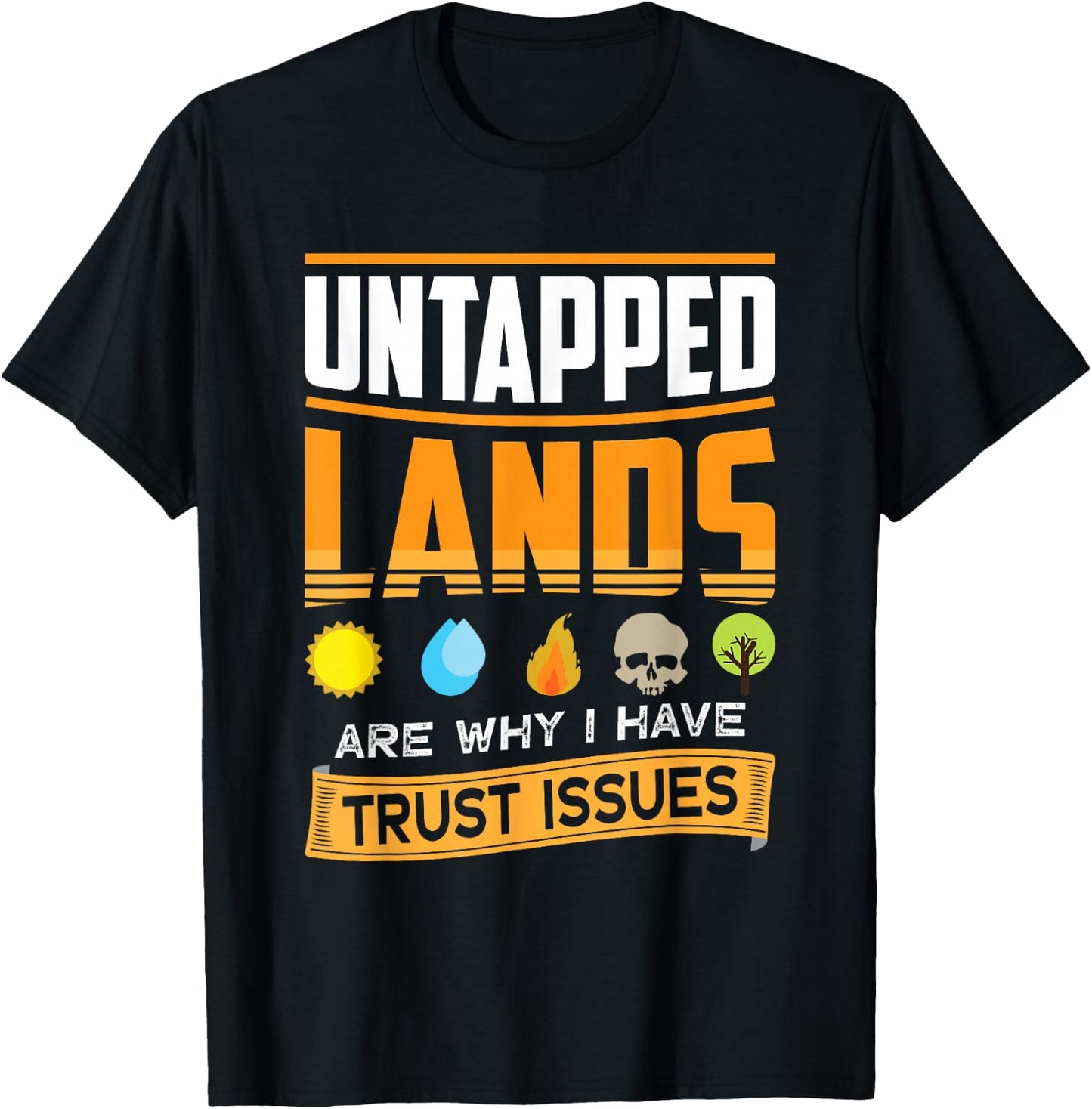Undeveloped Lands Trust Gives Funny Magic Geek TCG Out , black T-Shirt - T-Shirt | Black
