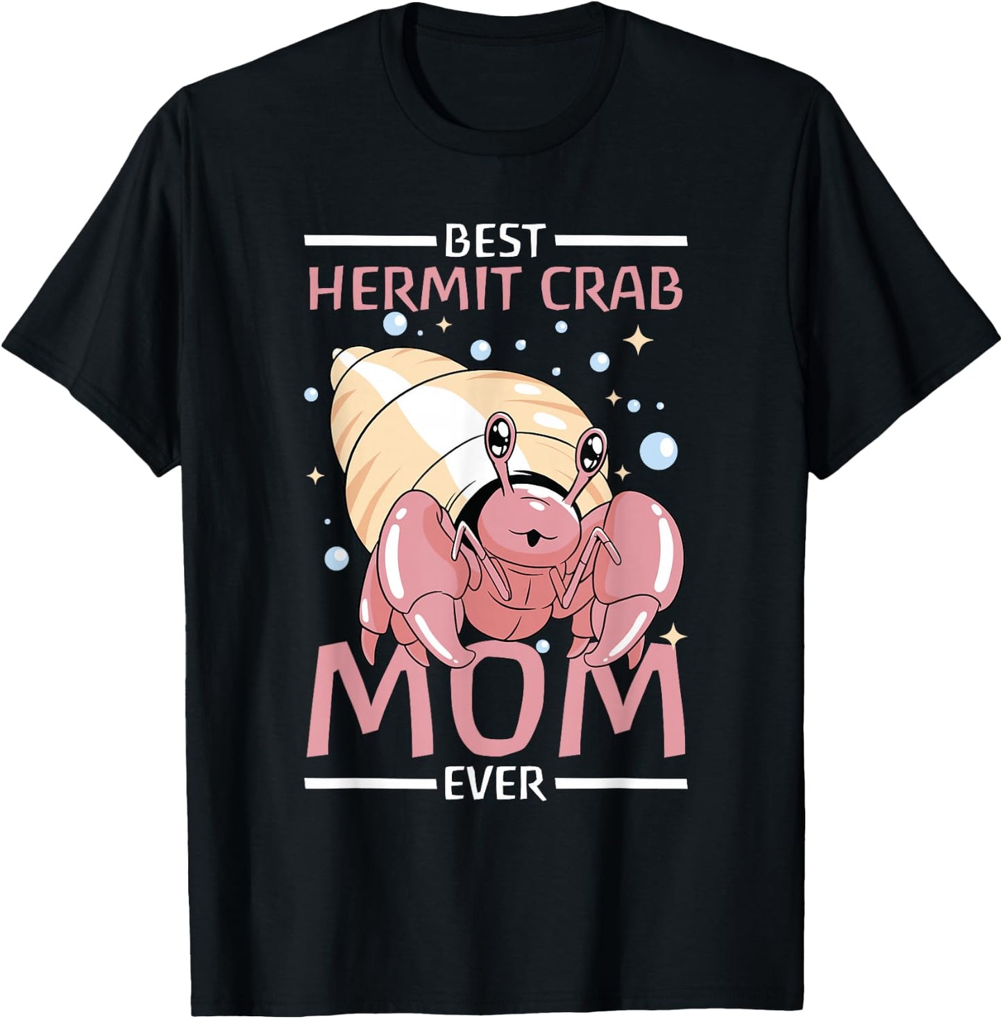 Best Hermit Crab Mom Ever - Hermit Crab T-Shirt - T-Shirt | Black