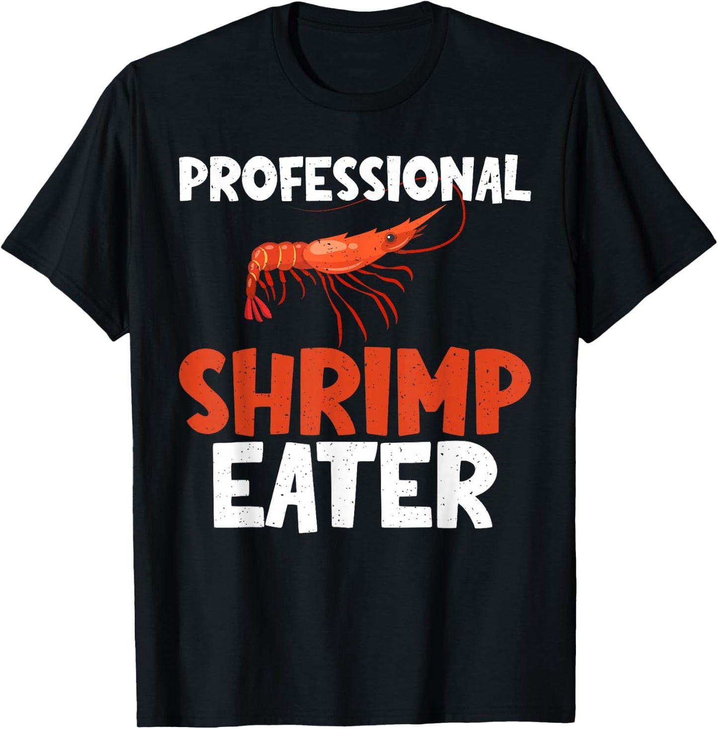 Professional Shrimp Eater Shrimp Lover T-Shirt - T-Shirt | Black