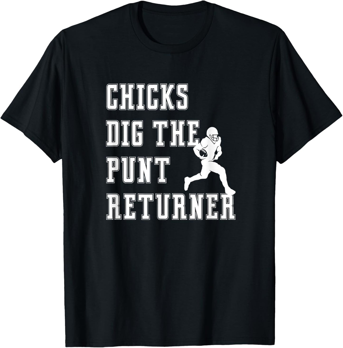 Chicks Dig The Punt Returner Special Teams Graphic Saying T-Shirt - T-Shirt | Black