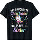 My Favourite Cheerleader Is My Sister Cheerleading Cheer T-Shirt - T-Shirt | Black