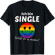 Ich bin Single, willst du es ändern? Regenbogen Pride LGBTQ T-Shirt - T-Shirt | Black