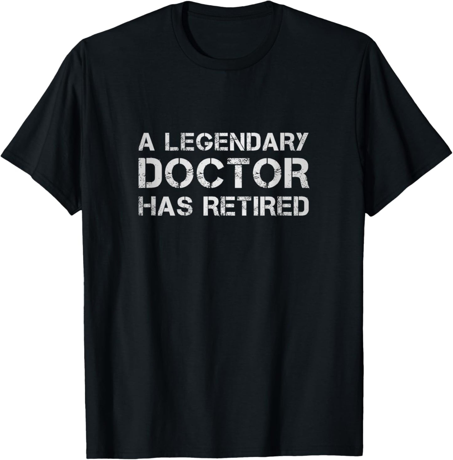 A Legendary Doctor Has Retired MD Retirement Medical Quote T-Shirt - T-Shirt | Black