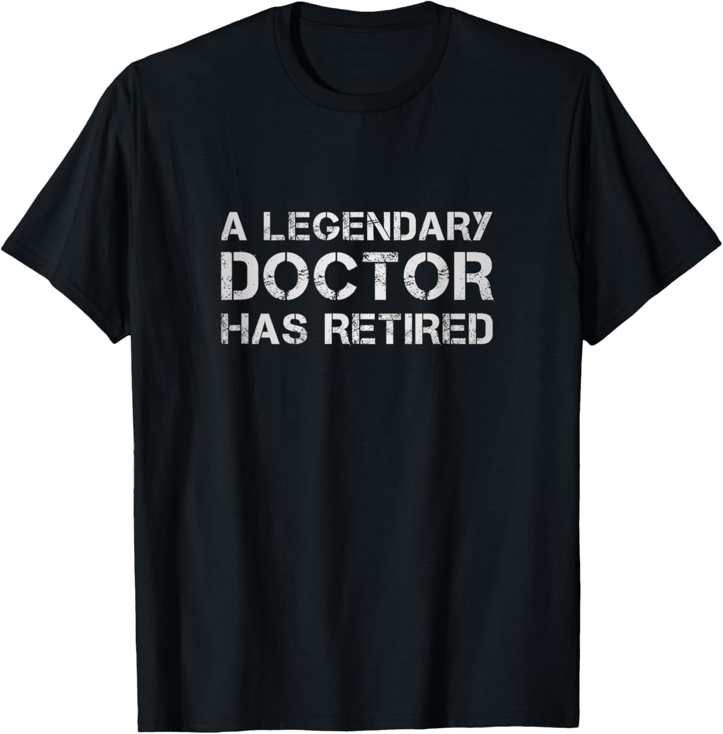 A Legendary Doctor Has Retired MD Retirement Medical Quote T-Shirt - T-Shirt | Black