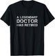 A Legendary Doctor Has Retired MD Retirement Medical Quote T-Shirt - T-Shirt | Black